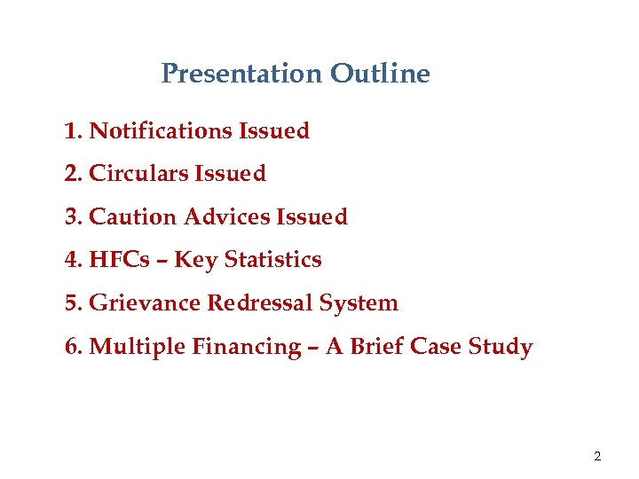 Presentation Outline 1. Notifications Issued 2. Circulars Issued 3. Caution Advices Issued 4. HFCs