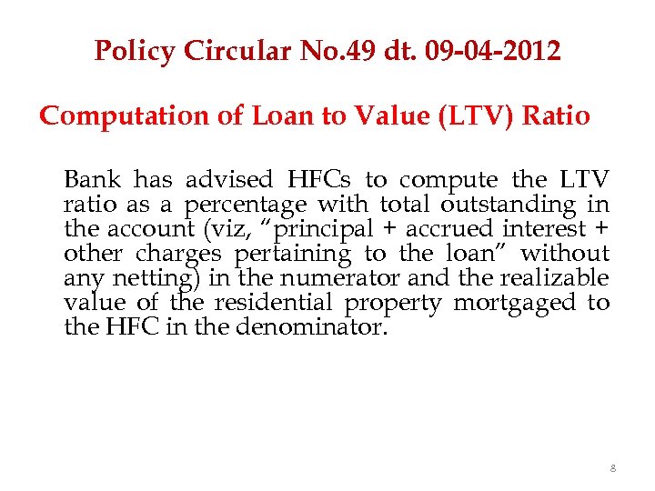 Policy Circular No. 49 dt. 09 -04 -2012 Computation of Loan to Value (LTV)