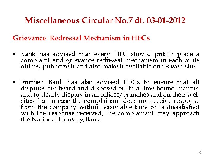 Miscellaneous Circular No. 7 dt. 03 -01 -2012 Grievance Redressal Mechanism in HFCs •