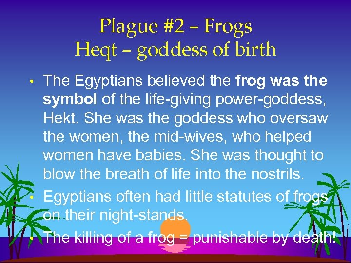 Plague #2 – Frogs Heqt – goddess of birth • • • The Egyptians