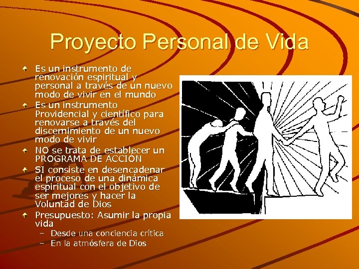 Proyecto Personal de Vida Es un instrumento de renovación espiritual y personal a través