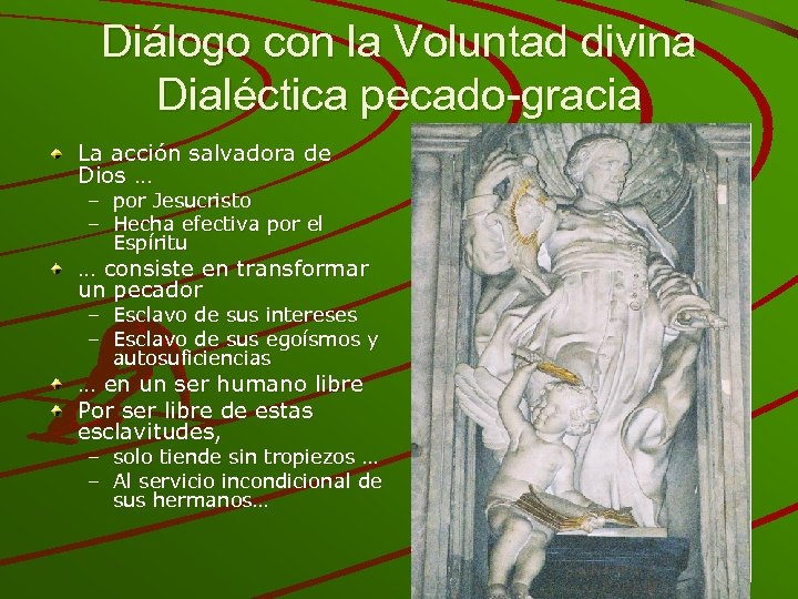 Diálogo con la Voluntad divina Dialéctica pecado-gracia La acción salvadora de Dios … –