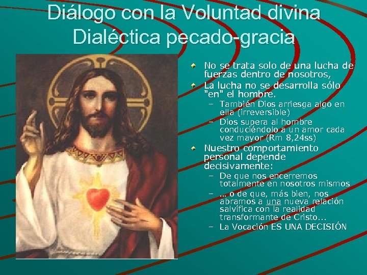 Diálogo con la Voluntad divina Dialéctica pecado-gracia No se trata solo de una lucha
