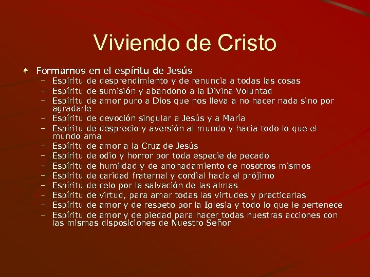 Viviendo de Cristo Formarnos en el espíritu de Jesús – – – – Espíritu