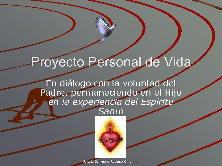 Proyecto Personal de Vida En diálogo con la voluntad del Padre, permaneciendo en el