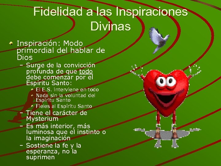 Fidelidad a las Inspiraciones Divinas Inspiración: Modo primordial del hablar de Dios – Surge