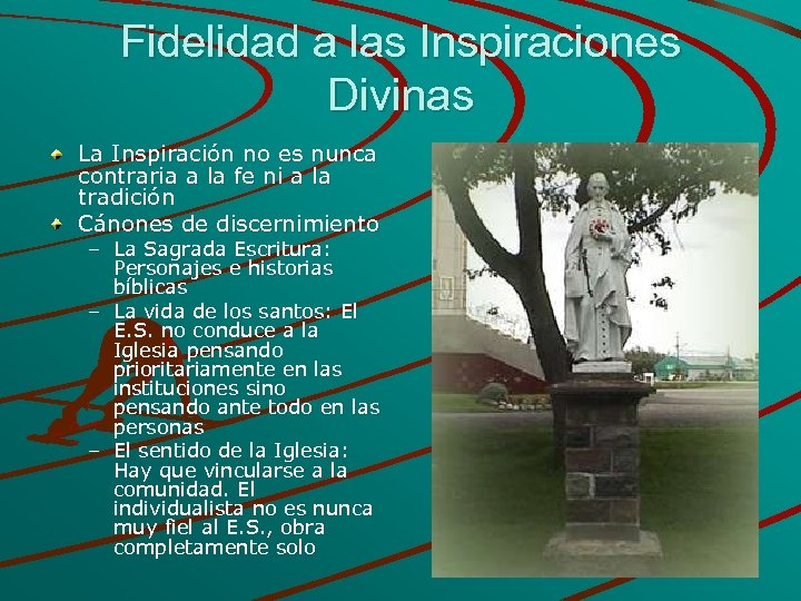 Fidelidad a las Inspiraciones Divinas La Inspiración no es nunca contraria a la fe