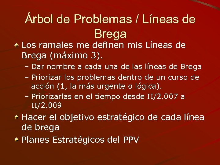 Árbol de Problemas / Líneas de Brega Los ramales me definen mis Líneas de