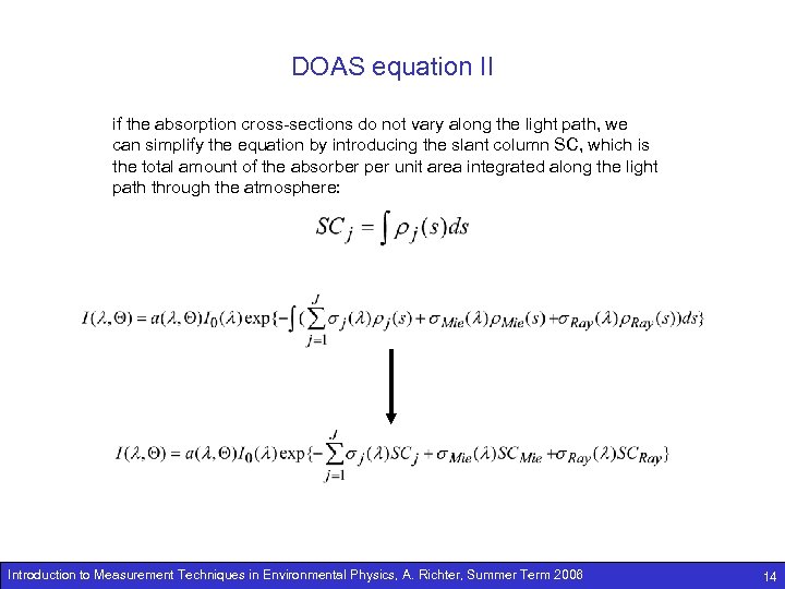 DOAS equation II if the absorption cross-sections do not vary along the light path,