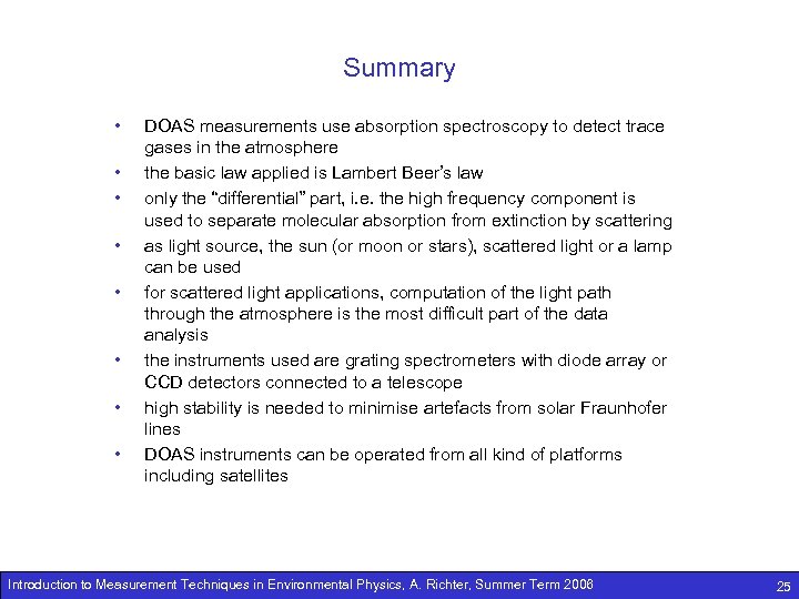 Summary • • DOAS measurements use absorption spectroscopy to detect trace gases in the