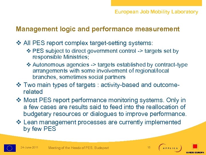 European Job Mobility Laboratory Management logic and performance measurement v All PES report complex