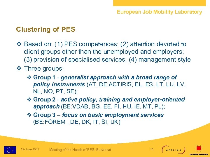 European Job Mobility Laboratory Clustering of PES v Based on: (1) PES competences; (2)