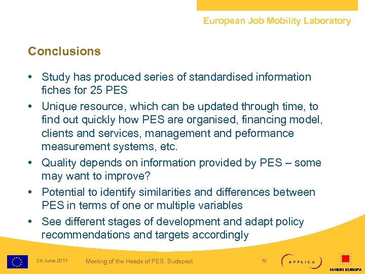 European Job Mobility Laboratory Conclusions • Study has produced series of standardised information fiches