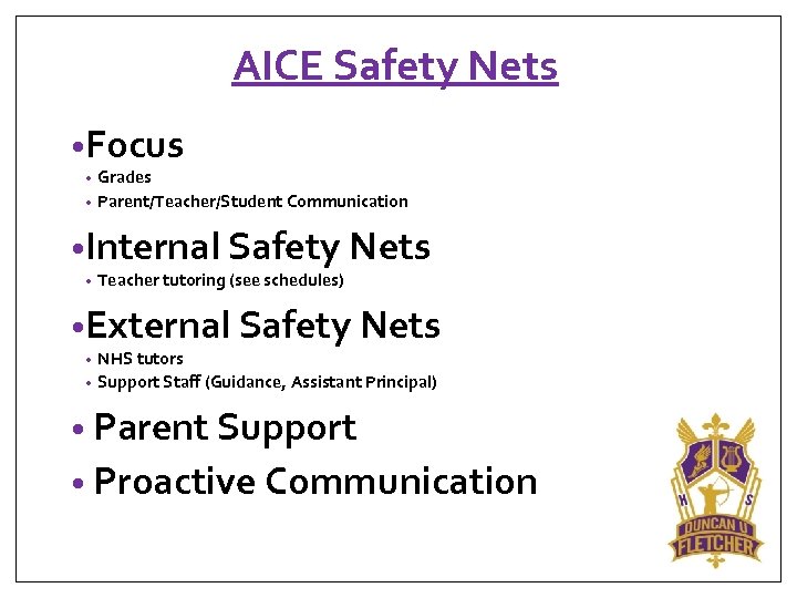 AICE Safety Nets • Focus Grades • Parent/Teacher/Student Communication • • Internal Safety Nets