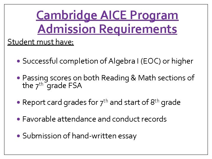 Cambridge AICE Program Admission Requirements Student must have: Successful completion of Algebra I (EOC)