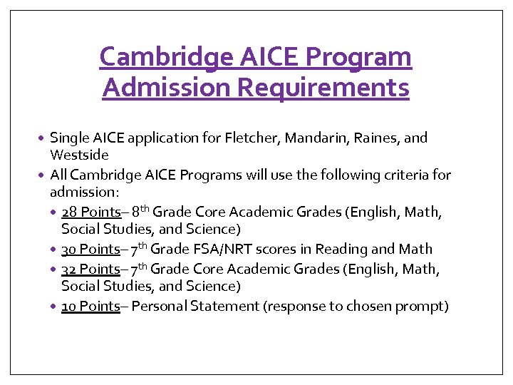 Cambridge AICE Program Admission Requirements Single AICE application for Fletcher, Mandarin, Raines, and Westside