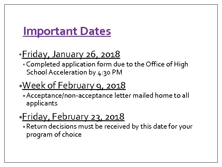 Important Dates • Friday, January 26, 2018 • Completed application form due to the