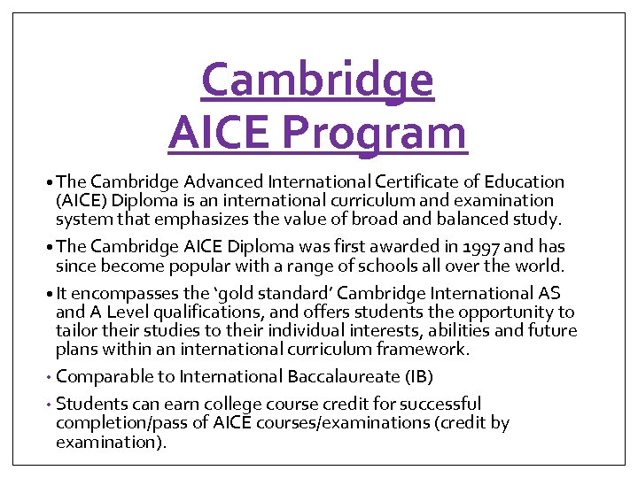 Cambridge AICE Program • The Cambridge Advanced International Certificate of Education (AICE) Diploma is