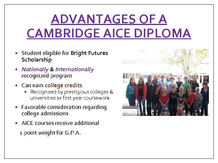 ADVANTAGES OF A CAMBRIDGE AICE DIPLOMA Student eligible for Bright Futures Scholarship Nationally &