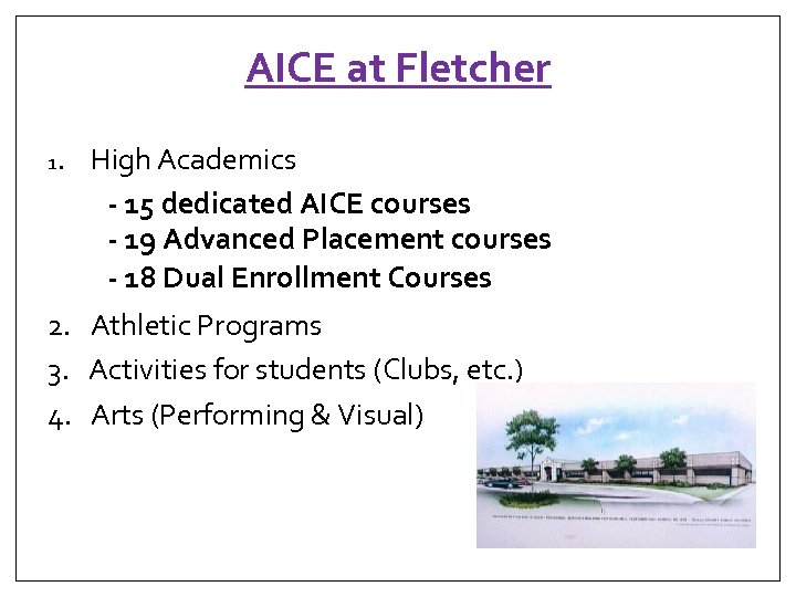 AICE at Fletcher 1. High Academics - 15 dedicated AICE courses - 19 Advanced