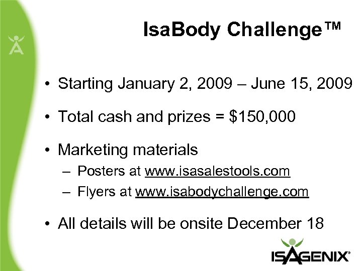 Isa. Body Challenge™ • Starting January 2, 2009 – June 15, 2009 • Total