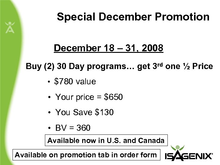 Special December Promotion December 18 – 31, 2008 Buy (2) 30 Day programs… get