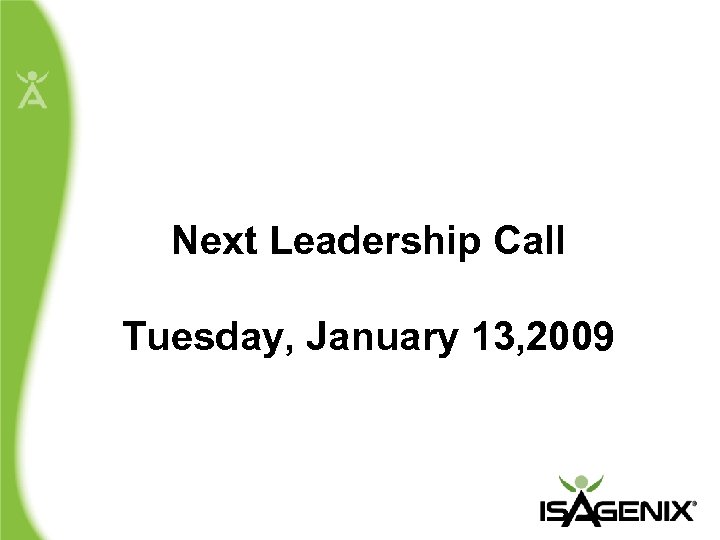 Next Leadership Call Tuesday, January 13, 2009 