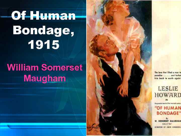 Of Human Bondage, 1915 William Somerset Maugham 