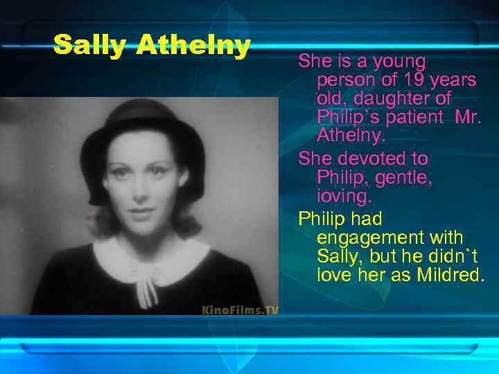 Sally Athelny She is a young person of 19 years old, daughter of Philip`s