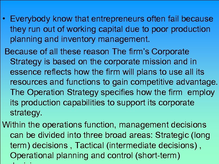  • Everybody know that entrepreneurs often fail because they run out of working