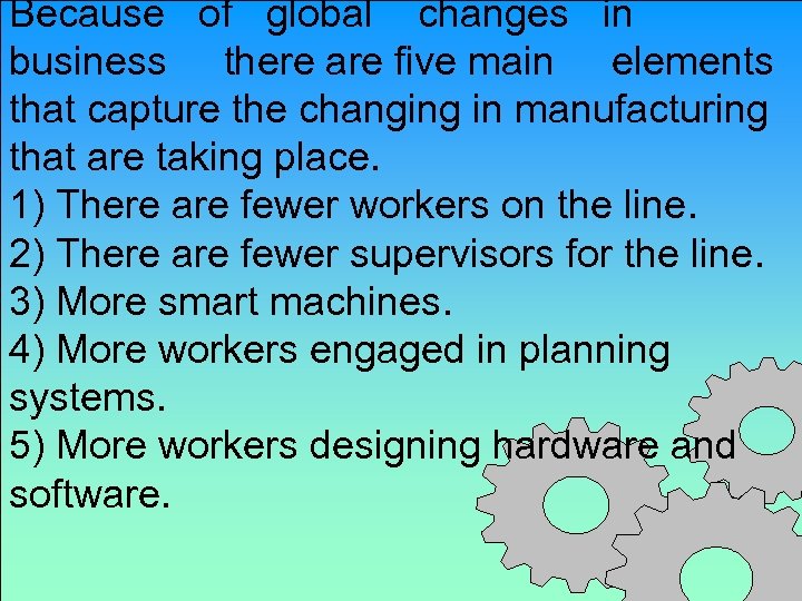 Because of global changes in business there are five main elements that capture the