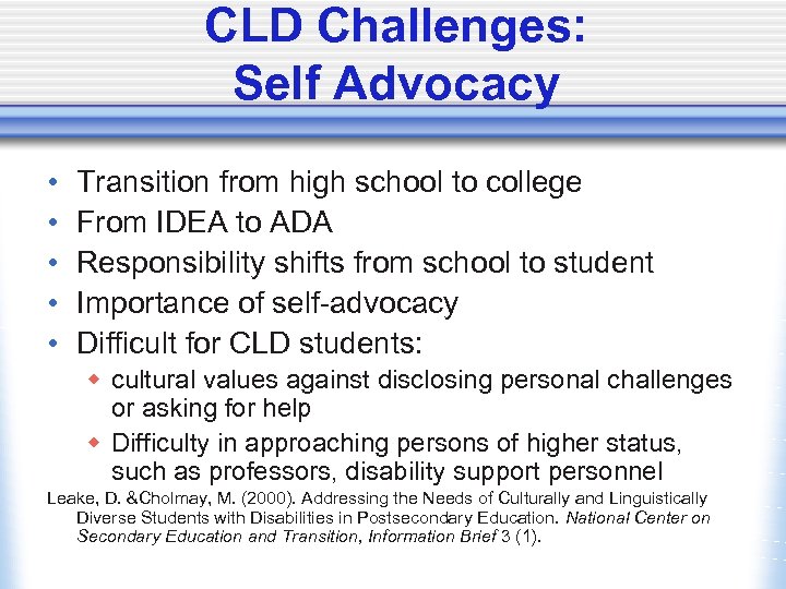 CLD Challenges: Self Advocacy • • • Transition from high school to college From