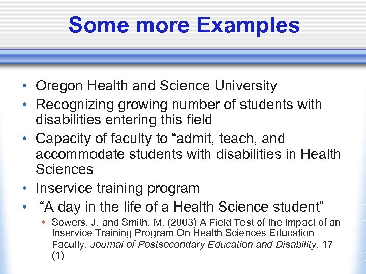 Some more Examples • Oregon Health and Science University • Recognizing growing number of