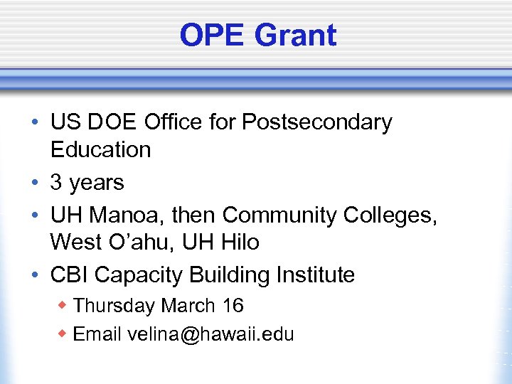 OPE Grant • US DOE Office for Postsecondary Education • 3 years • UH