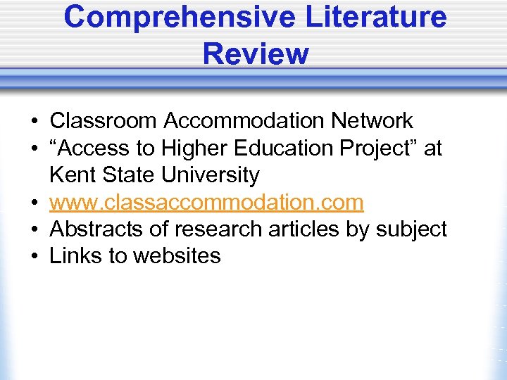 Comprehensive Literature Review • Classroom Accommodation Network • “Access to Higher Education Project” at