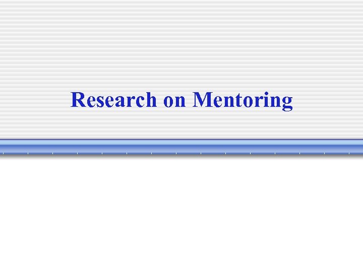 Research on Mentoring 