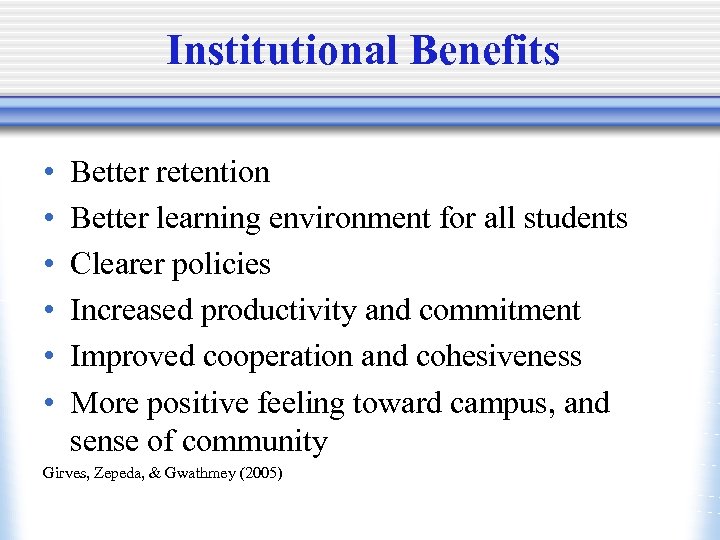 Institutional Benefits • • • Better retention Better learning environment for all students Clearer