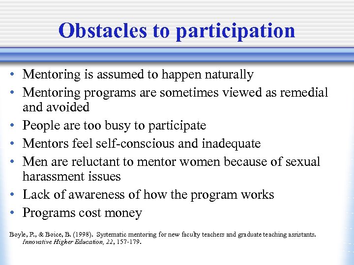 Obstacles to participation • Mentoring is assumed to happen naturally • Mentoring programs are