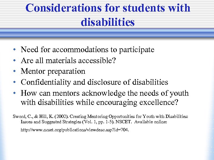 Considerations for students with disabilities • • • Need for accommodations to participate Are