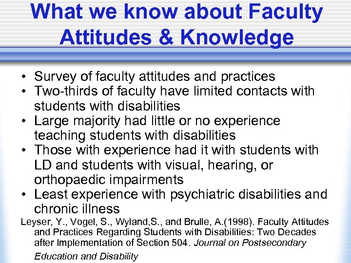 What we know about Faculty Attitudes & Knowledge • Survey of faculty attitudes and