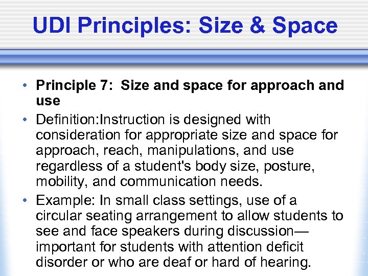 UDI Principles: Size & Space • Principle 7: Size and space for approach and