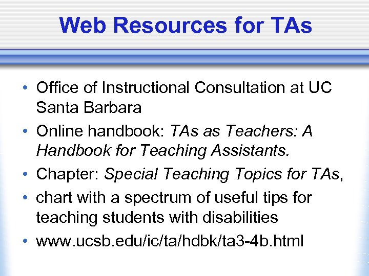 Web Resources for TAs • Office of Instructional Consultation at UC Santa Barbara •