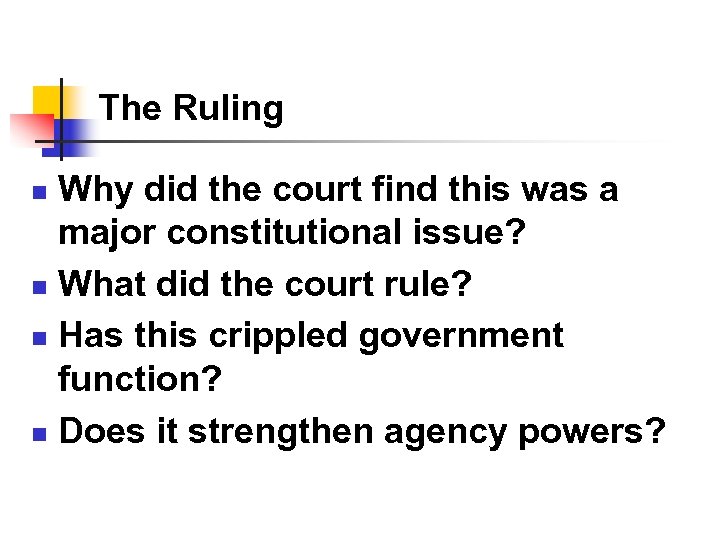 The Ruling Why did the court find this was a major constitutional issue? n