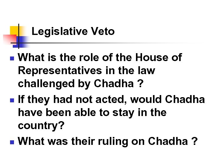 Legislative Veto What is the role of the House of Representatives in the law