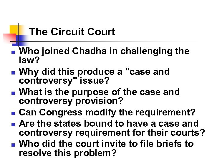 The Circuit Court n n n Who joined Chadha in challenging the law? Why