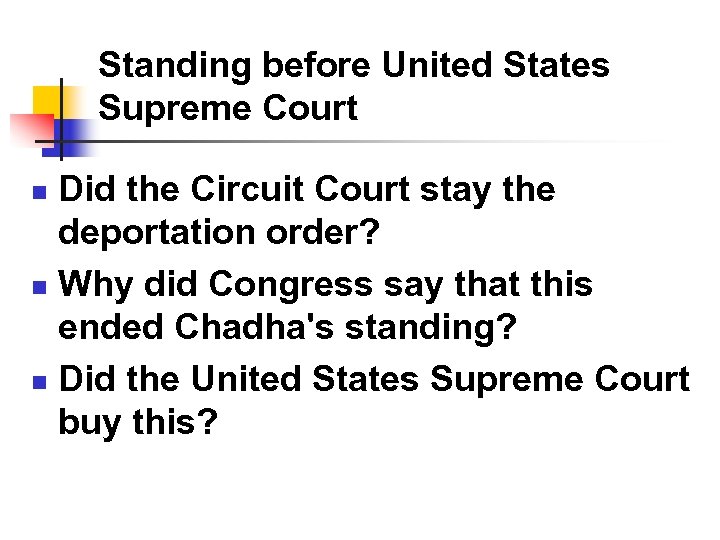 Standing before United States Supreme Court Did the Circuit Court stay the deportation order?