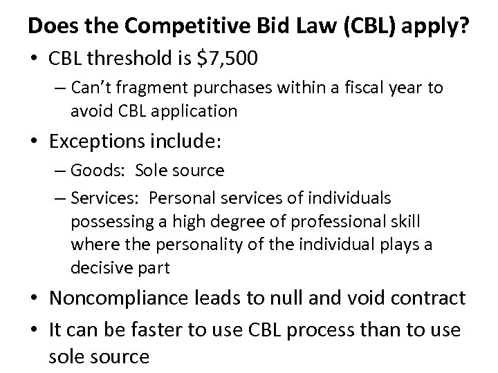 Does the Competitive Bid Law (CBL) apply? • CBL threshold is $7, 500 –