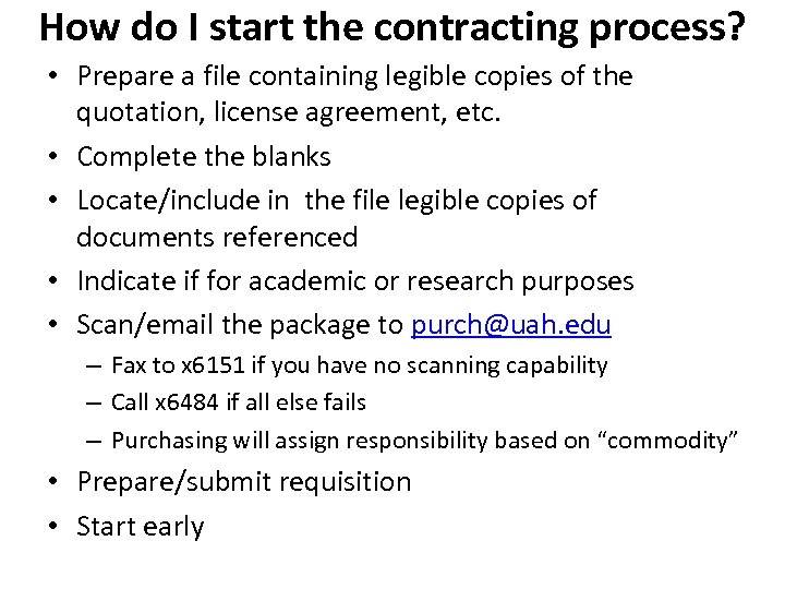 How do I start the contracting process? • Prepare a file containing legible copies
