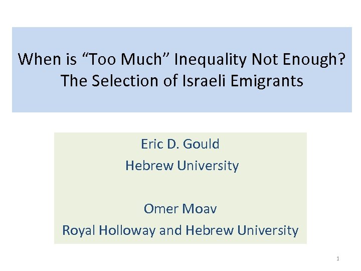 When is “Too Much” Inequality Not Enough? The Selection of Israeli Emigrants Eric D.