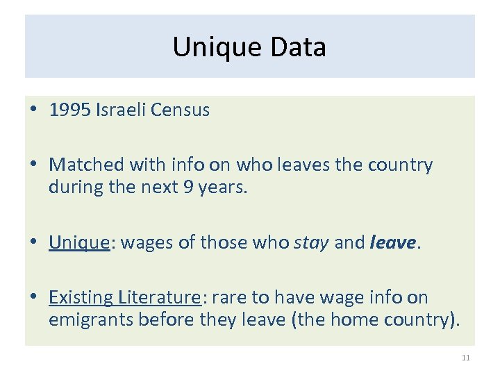 Unique Data • 1995 Israeli Census • Matched with info on who leaves the